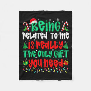 Being Related To Me Only Gift You Need Funny Chris Fleece Blanket