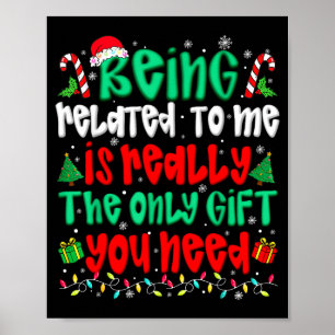Being Related To Me Only Gift You Need Funny Chris Poster
