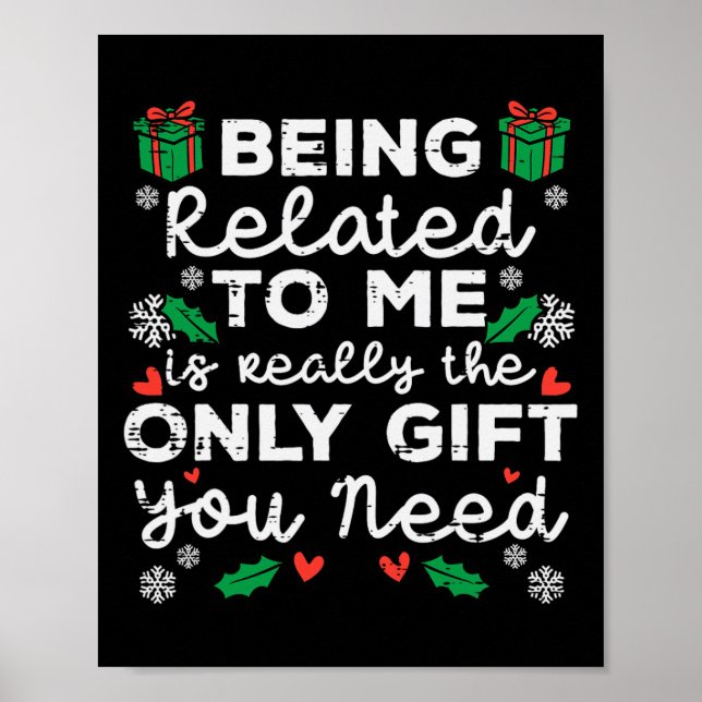 Being Related To Me Only Gift You Need Funny Chris Poster (Front)