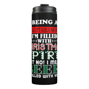 Being Sagittarius Mom Christmas Spirit Beer Thermal Tumbler