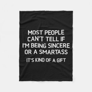 Being Sincere Or A Smart Funny Jokes Sarcastic Fleece Blanket