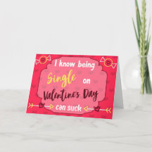 Being Single Can Suck Valentine's Day Card