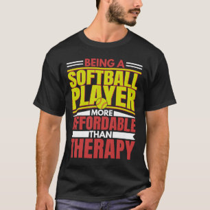 Being Softball Player Is Therapy  Coach Sports Gra T-Shirt