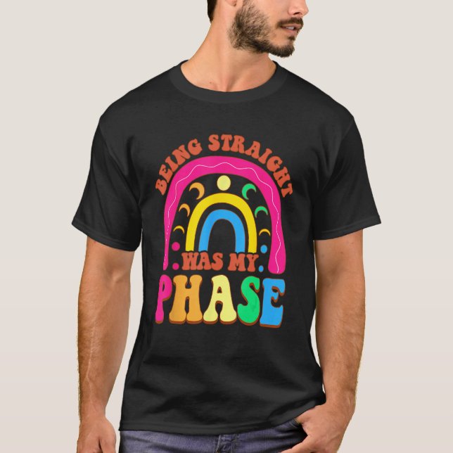 Being Straight Was My Phase Groovy LGBT Pride Mont T-Shirt (Front)