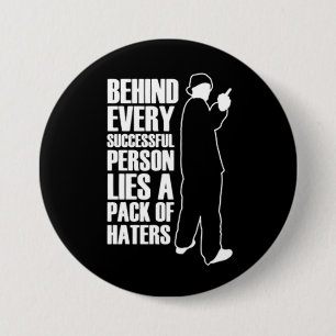 Being Successful Means Haters 3 Inch Round Button