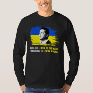 Being The Leader Of The World Means Being Leader O T-Shirt