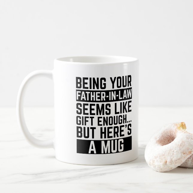 Being Your Father-in-law Seems Like Gift Enough Coffee Mug (With Donut)