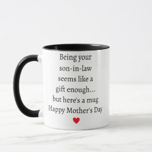 Being Your Son-In-Law Is A Gift Enough Mug, Funny  Mug