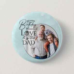 Belated Birthday Calligraphy Photo Design For Dad 2 Inch Round Button