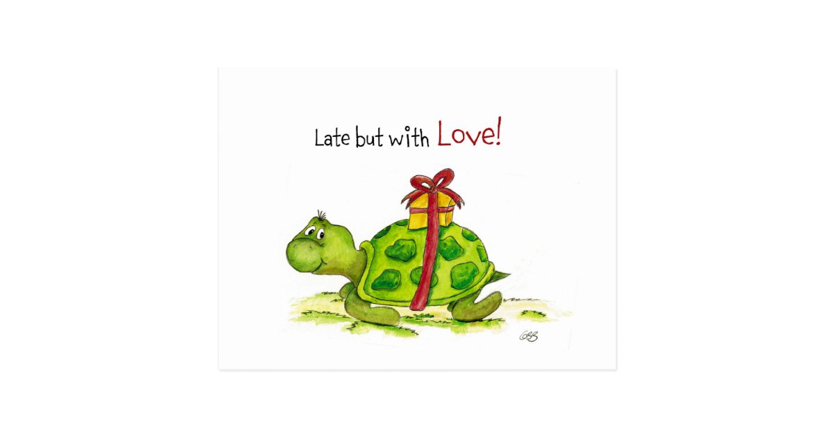 Belated Birthday Turtle Late But With Love Postcard