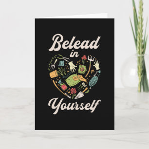 Belead In Yourself Gardening Garden Gardener Funny Card