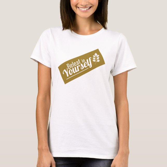Beleaf in Yourself, White Leaf T-Shirt (Front)