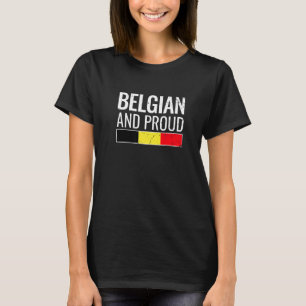 Belgian And Proud Belgium Flag T-Shirt