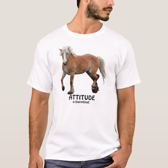 Belgian Draught Horse Equine Art ATTITUDE T-Shirt (Front)