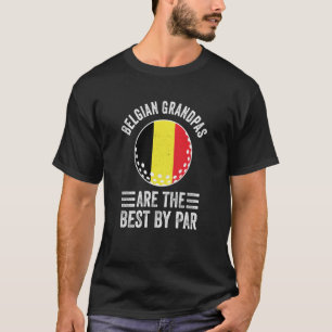 Belgian Grandpas Are The Best By Par Golf Grandad T-Shirt