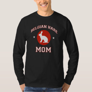 Belgian Hare Rabbit Mom T-Shirt