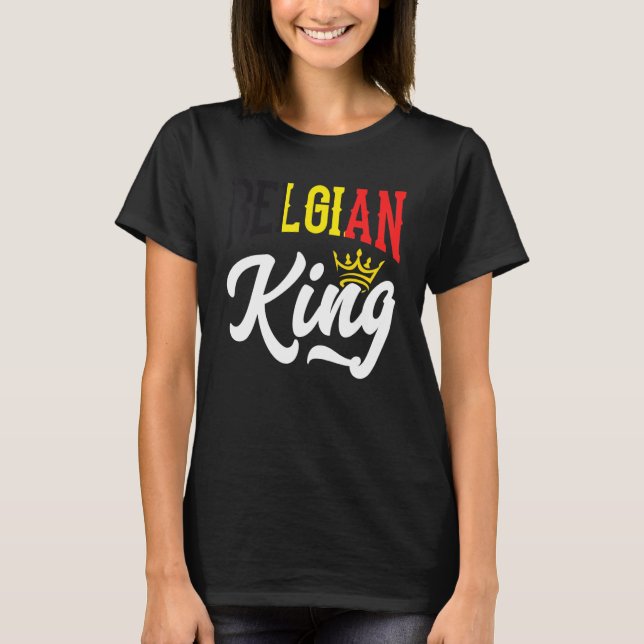 Belgian King Belgium Belgian Belgium Flag 1 T-Shirt (Front)