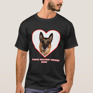Belgian Malinoi Dog Mom  T-Shirt