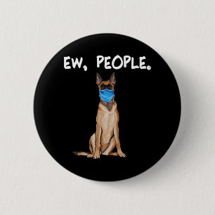 Belgian Malinoi Ew People Dog Wearing Face Mask 2 Inch Round Button