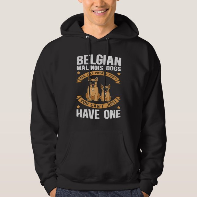 Belgian Malinois Are Like Dog Owner Malinois Hoodie (Front)