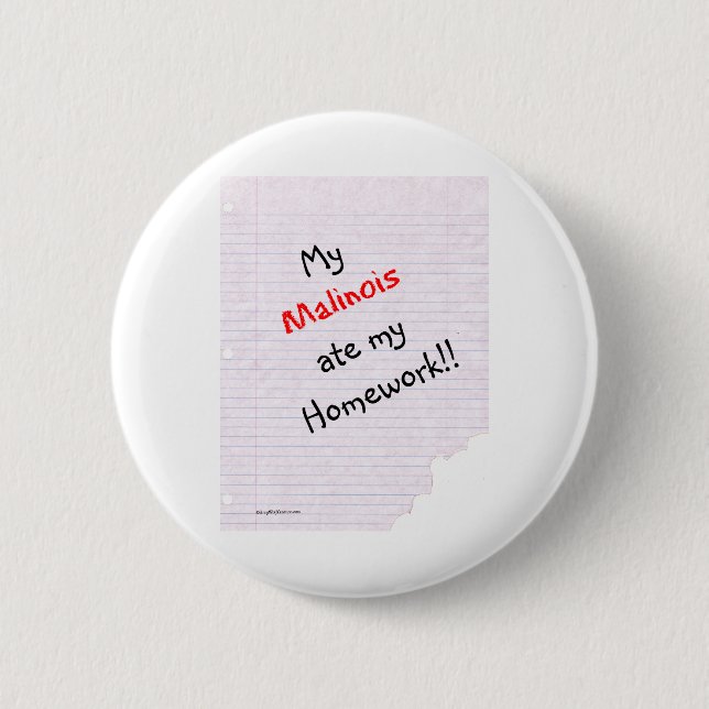 Belgian Malinois Ate My Homework - Button (Front)