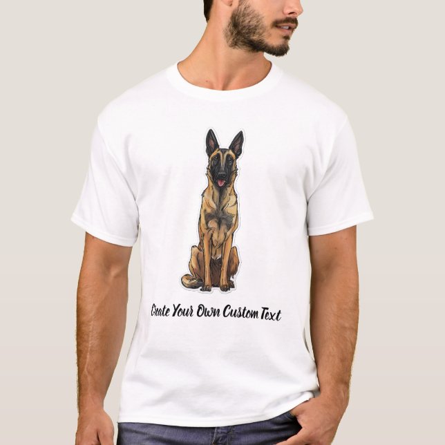 Belgian Malinois Dog Create Your Own Custom Text  T-Shirt (Front)