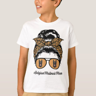 Belgian Malinois Dog Mom Messy Hair Bun Leopard Do T-Shirt