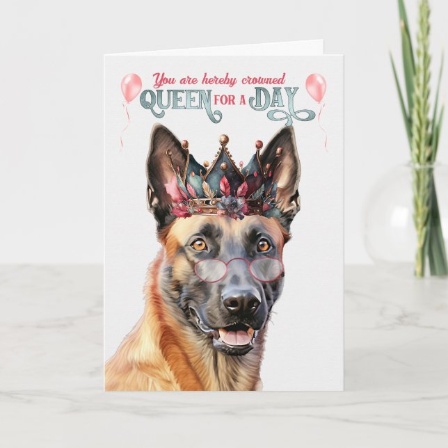 Belgian Malinois Dog Queen for Day Funny Birthday Card (Front)