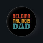 Belgian Malinois Father Belgian Shepherd Dog 2 Inch Round Button<br><div class="desc">Belgian Malinois Father Belgian Shepherd Dog</div>