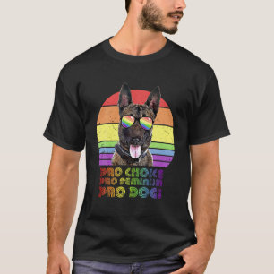 Belgian Malinois Pro Choice Pro Feminism Pro Dogs T-Shirt