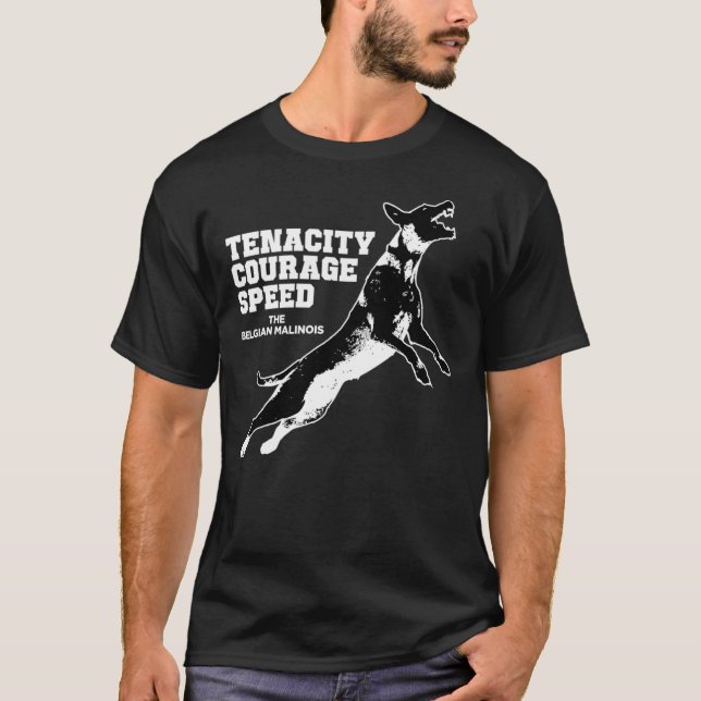 Belgian Malinois Tenacity Courage Speed Classic T- T-Shirt (Front)