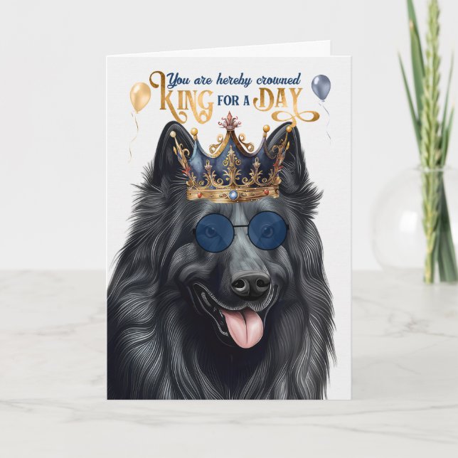 Belgian Sheepdog King for a Day Funny Birthday Card (Front)