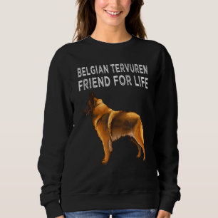 Belgian Tervuren Friend For Life Dog Friendship Sweatshirt