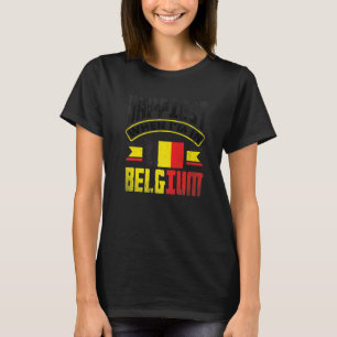 Belgium Belgian Belgium Flag Happiest When Im In B T-Shirt