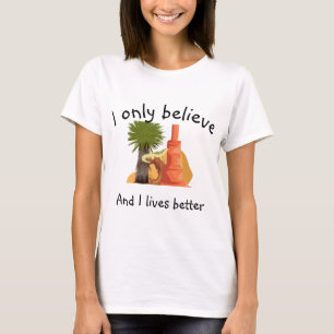 Belief and survival T-Shirt
