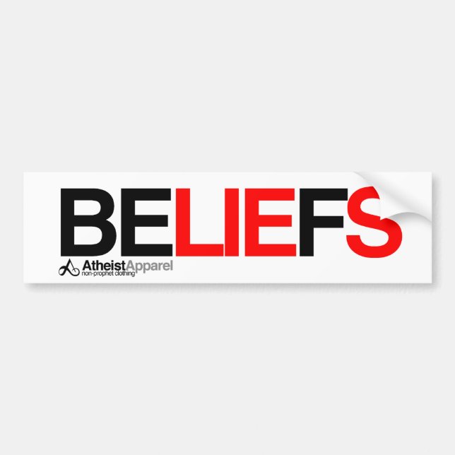 Beliefs are lies bumper sticker (Front)