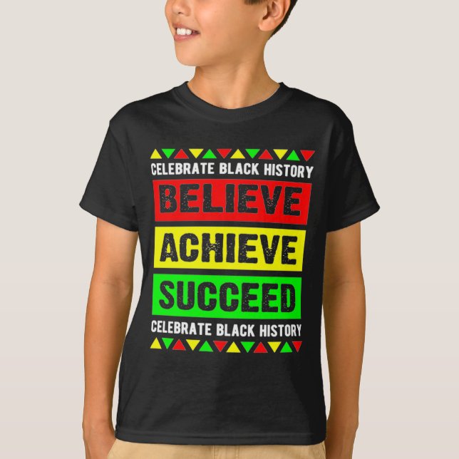 Believe Achieve Succeed Black History Big Boy Fri  T-Shirt (Front)