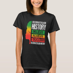 Believe Achieve Succeed Black History Month Proud  T-Shirt