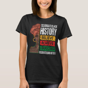 Believe Achieve Succeed Black History Month Proud T-Shirt