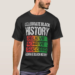 Believe Achieve Succeed Black History Month Proud T-Shirt