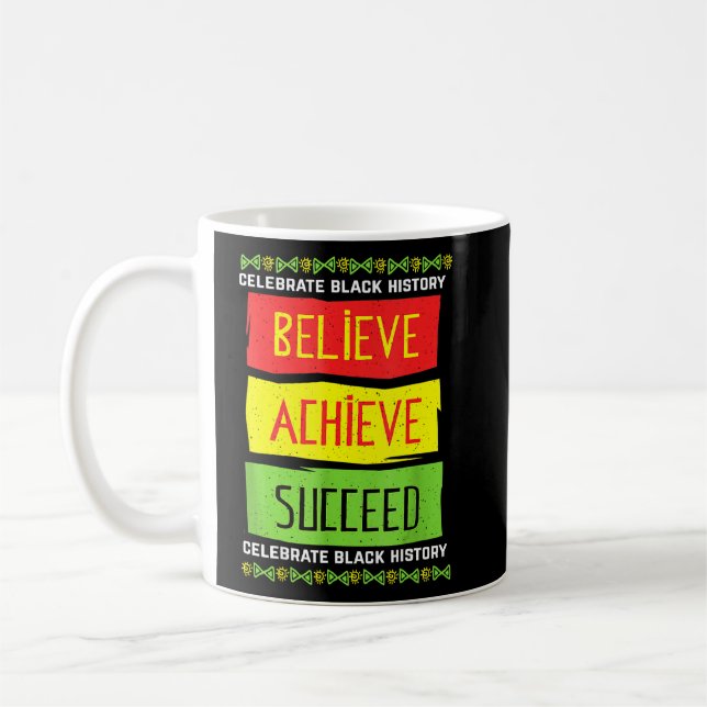 Believe Achieve Succeed Black History Political  Coffee Mug (Left)