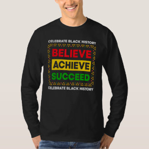 Believe Achieve Succeed Celebrate Black History Mo T-Shirt