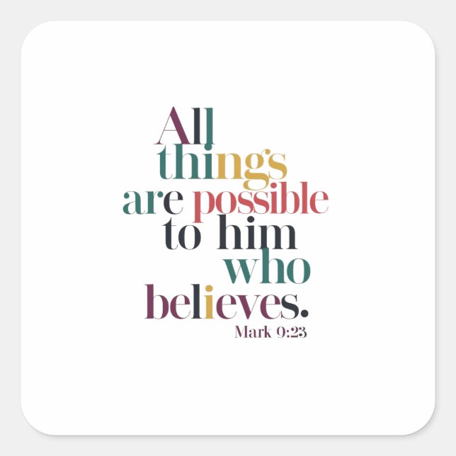 Believe and Achieve Heavenly Potential: Mark 9:23 Square Sticker (Front)