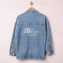 Believe Anyway - Denim Jacket