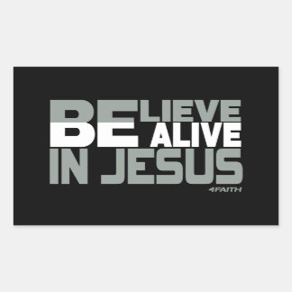 Believe, Be Alive in Jesus Sticker