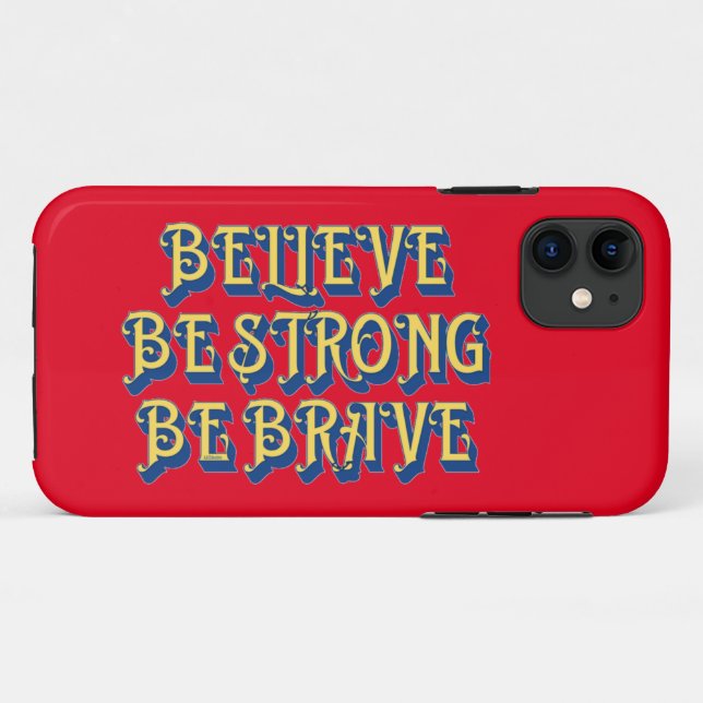 BELIEVE, BE STRONG, BE BRAVE inspirational         Case-Mate iPhone Case (Back (Horizontal))