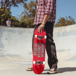 BELIEVE, BE STRONG, BE BRAVE inspirational Skateboard