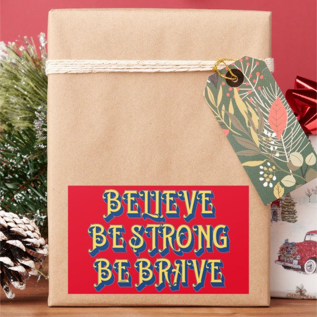 BELIEVE, BE STRONG, BE BRAVE inspirational         Sticker (Holiday)