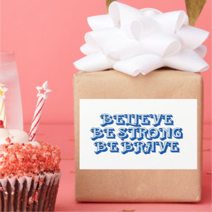 BELIEVE, BE STRONG, BE BRAVE motivational Sticker