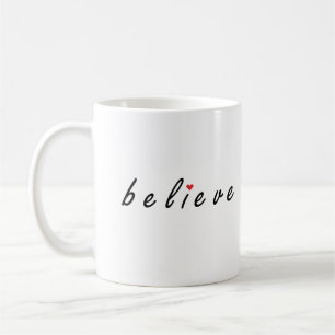 Believe, belief coffee mug